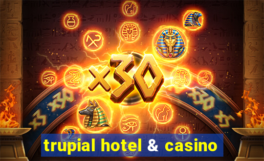 trupial hotel & casino