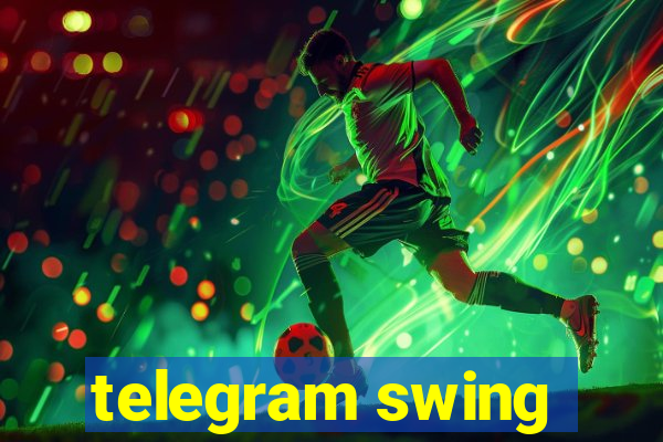 telegram swing