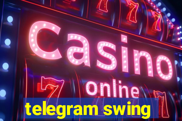 telegram swing