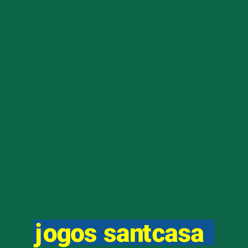 jogos santcasa