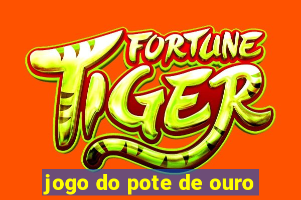 jogo do pote de ouro