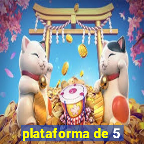 plataforma de 5