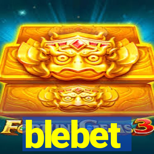 blebet