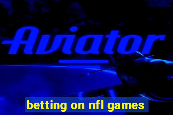 betting on nfl games