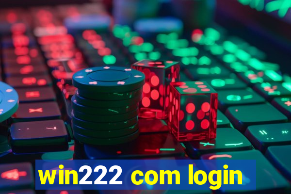 win222 com login