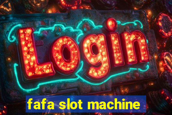 fafa slot machine