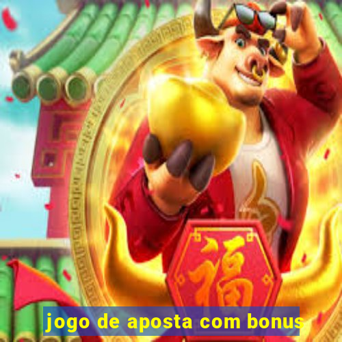 jogo de aposta com bonus