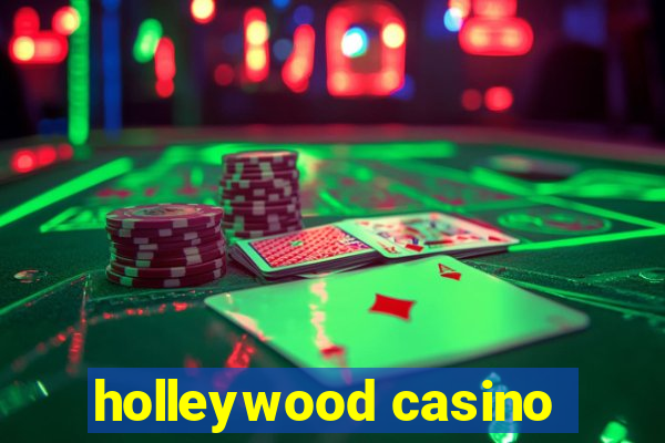 holleywood casino