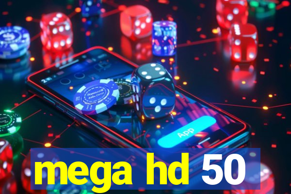 mega hd 50