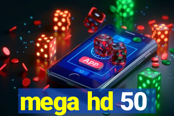 mega hd 50