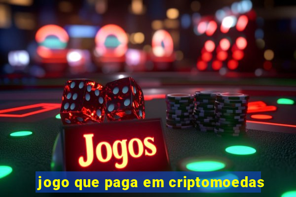 jogo que paga em criptomoedas