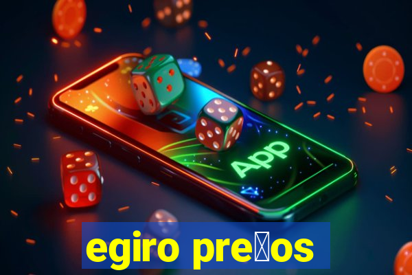 egiro pre莽os