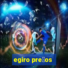 egiro pre莽os