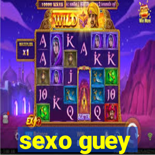 sexo guey