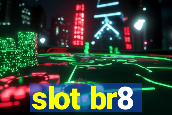 slot br8