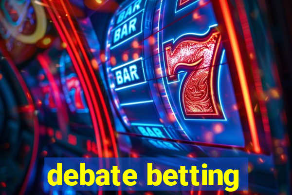 debate betting