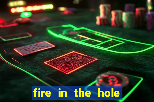 fire in the hole slot online