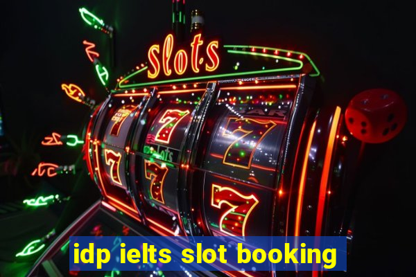 idp ielts slot booking