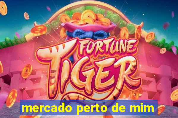 mercado perto de mim