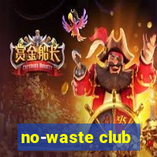 no-waste club