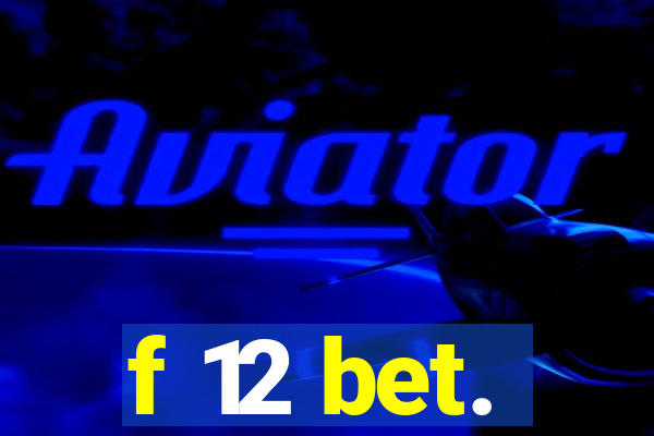 f 12 bet.