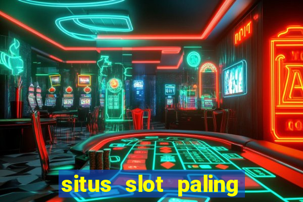 situs slot paling gacor dan terpercaya