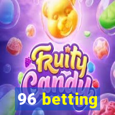 96 betting