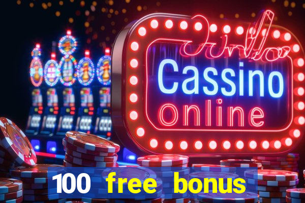 100 free bonus casino no deposit gcash 2023