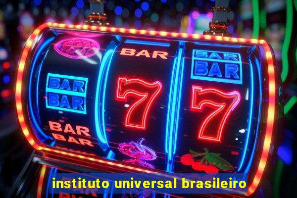 instituto universal brasileiro