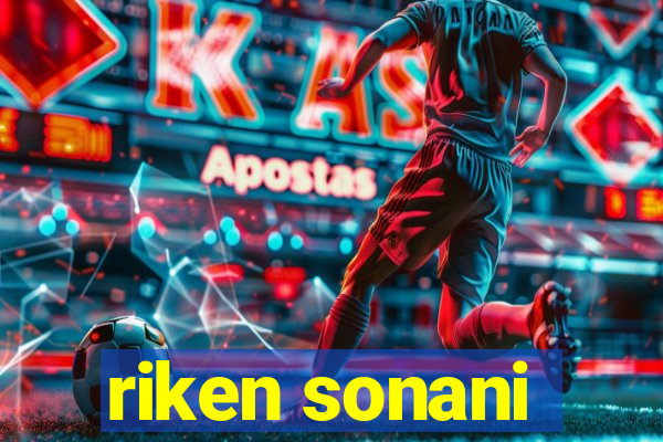 riken sonani