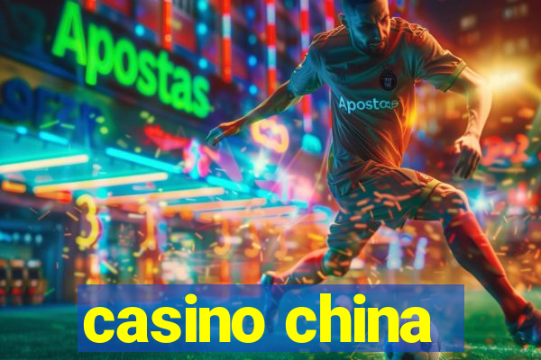 casino china