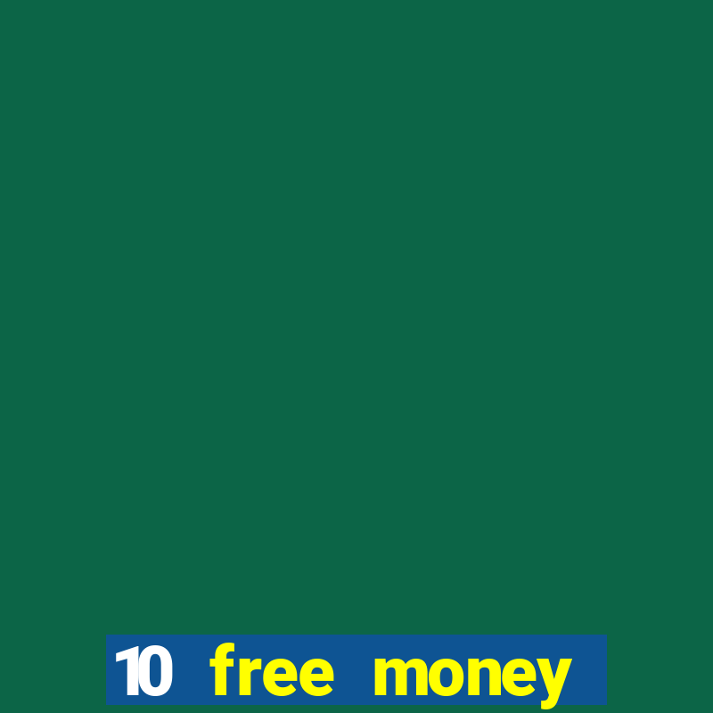 10 free money casino no deposit bonus