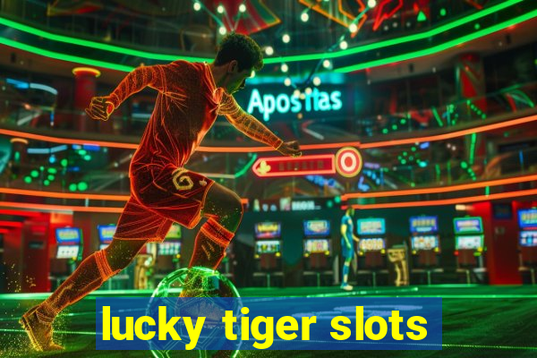 lucky tiger slots