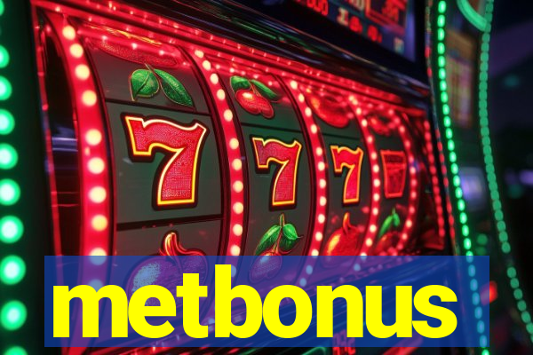 metbonus