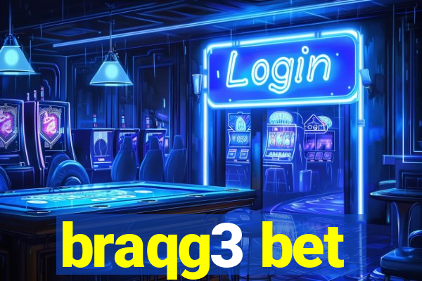 braqg3 bet