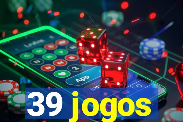 39 jogos