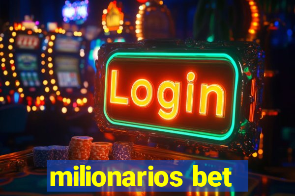 milionarios bet