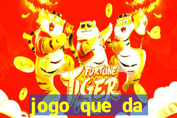 jogo que da dinheiro real