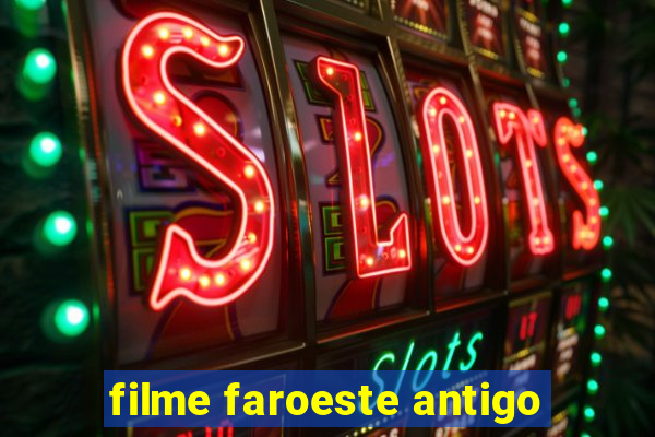 filme faroeste antigo