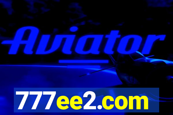 777ee2.com