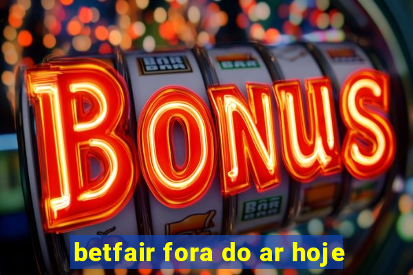 betfair fora do ar hoje