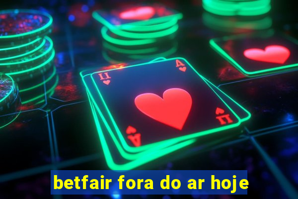 betfair fora do ar hoje