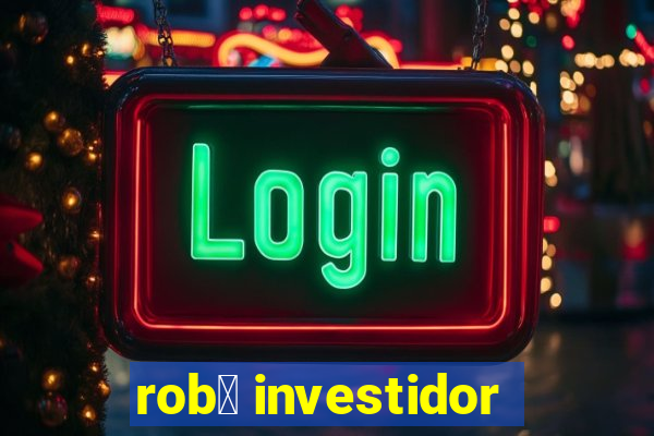 rob么 investidor