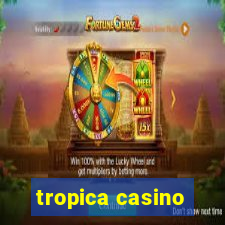 tropica casino