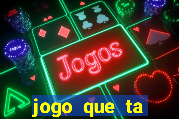 jogo que ta pagando dinheiro