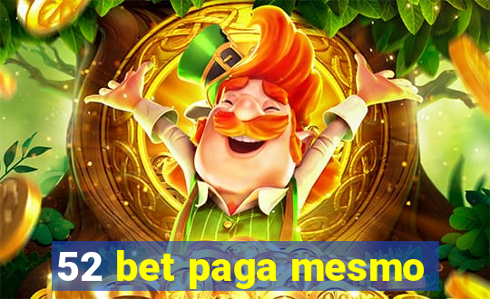 52 bet paga mesmo