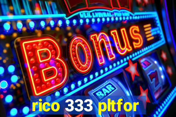 rico 333 pltfor