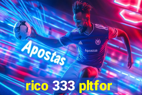 rico 333 pltfor