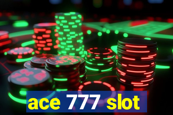 ace 777 slot