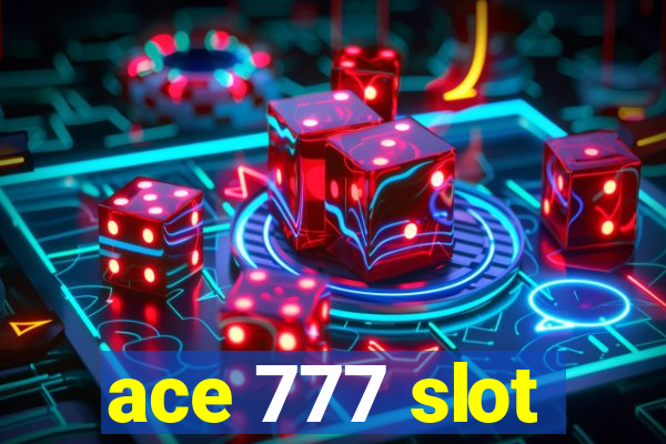 ace 777 slot